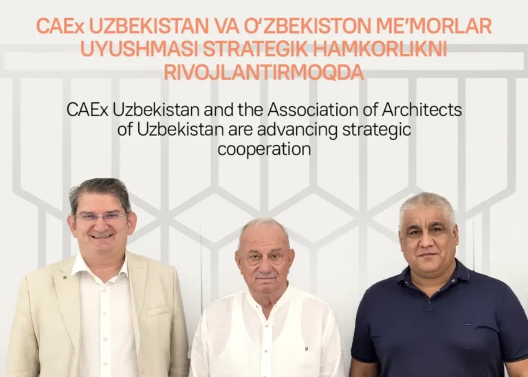 CAEx Uzbekistan and the Architects Association of Uzbekistan are establishing a strategic partnership